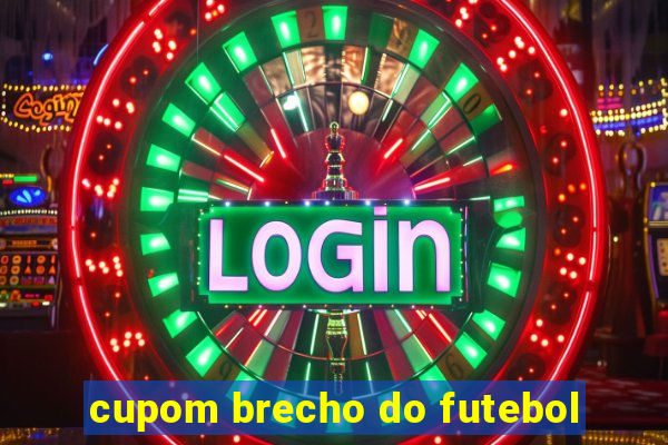 cupom brecho do futebol